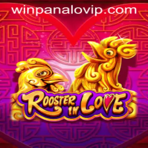 Exploring the Excitement of RoosterInLove: A Comprehensive Guide to Winning with 'winpanalo'